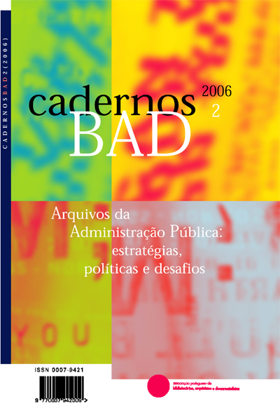 					Ver N.º 2 (2006): Arquivos da Administração Pública: Estratégias, Políticas e Desafios
				