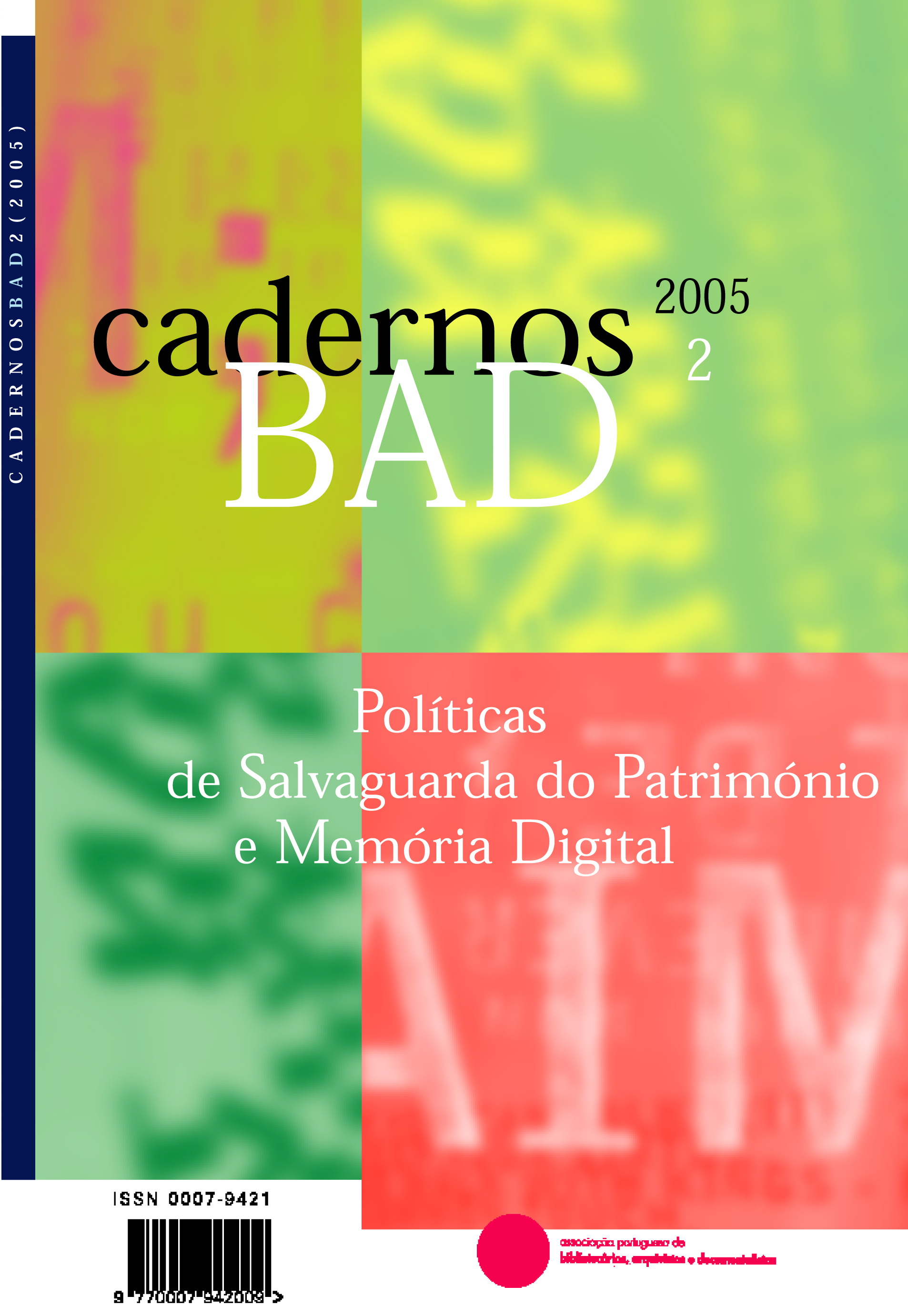 					Ver N.º 2 (2005): Políticas de Salvaguarda do Património e Memória Digital
				